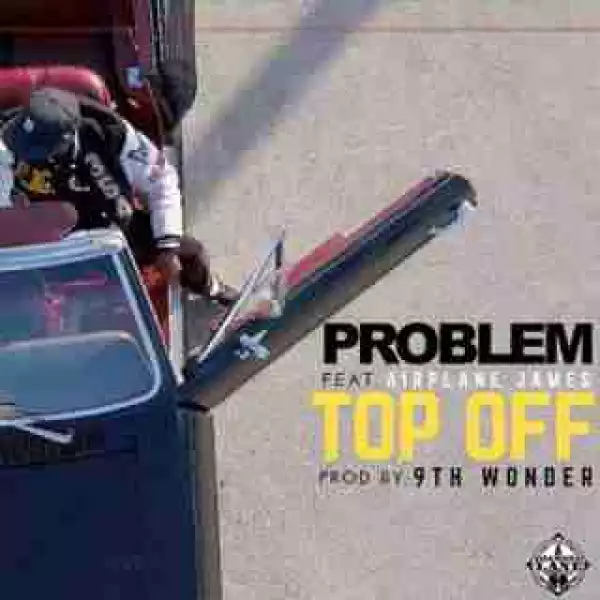 Instrumental: Problem - Top Off